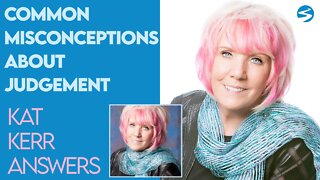 Kat Kerr: Common Misconceptions About Judgement | Sept 14 2022