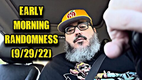 Chad Armes - Early Morning Randomness (9/29/22)