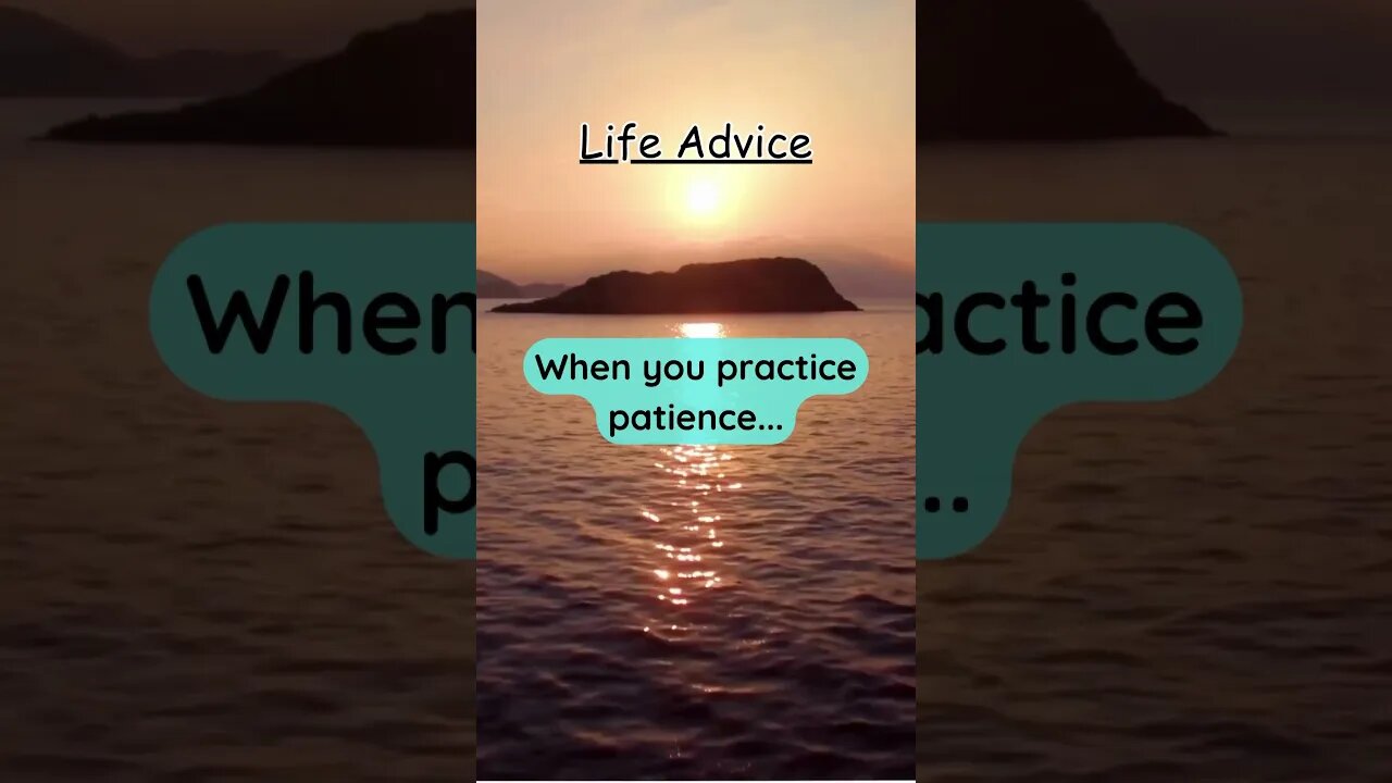 When you practice patience… #lifeadvice #quotes #life #advice #shorts