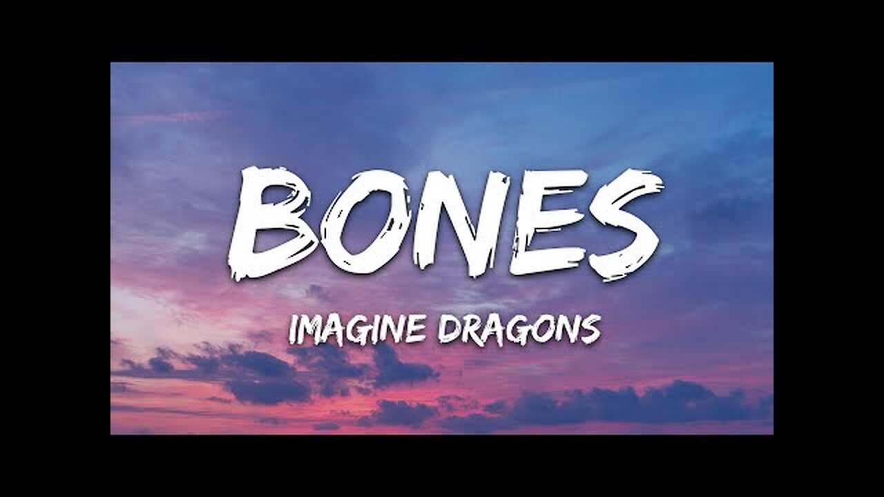 Imagine Dragons - Bones (Lyrics)