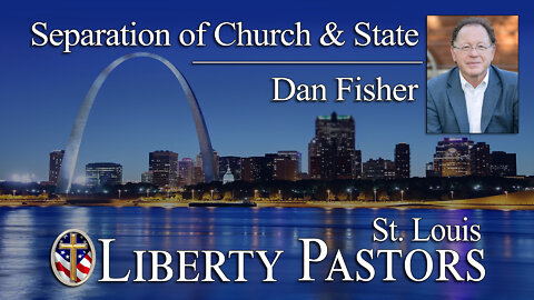 Dan Fisher - The Myth of Separation of Church & State (Liberty Pastors)