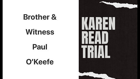 Killer Karen Read: Witness Paul O’Keefe On The Group Text From His Brother John