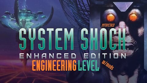 System Shock: Enhanced Edition - Engineering Level 7, Max Difficulty (No Commentary) Part Eight