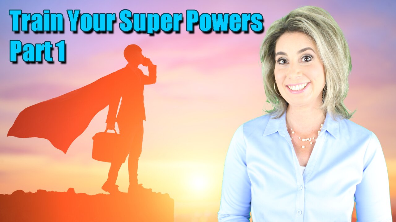 Train Your Super Powers Part 1