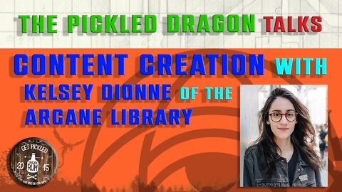 The Pickled Dragon Unscripted: Content Creation with The Arcane Library!