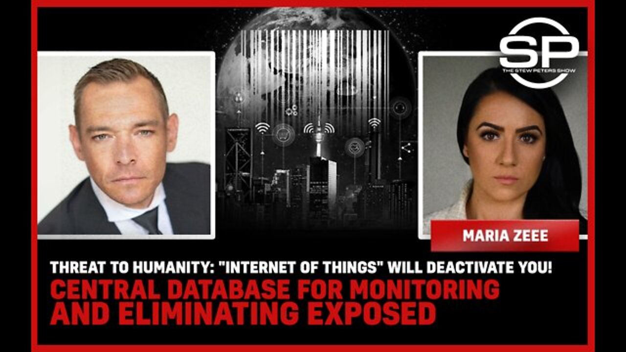 Stew Peters: Threat to Humanity: "Internet of Things" WILL Deactivate YOU! Database for Eliminating EXPOSED