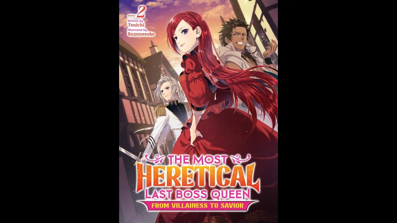 The Most Heretical Last Boss Queen From Villainess to Savior Vol. 2
