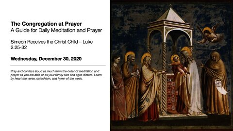 Simeon Receives the Christ Child - The Congregation at Prayer for December 30, 2020