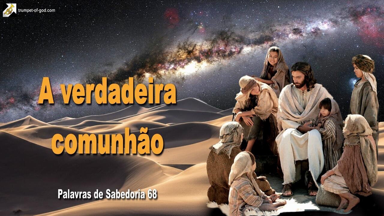 A verdadeira comunhão 🎺 Palavras de sabedoria de YahuShua... Chamada da Trombeta de Deus