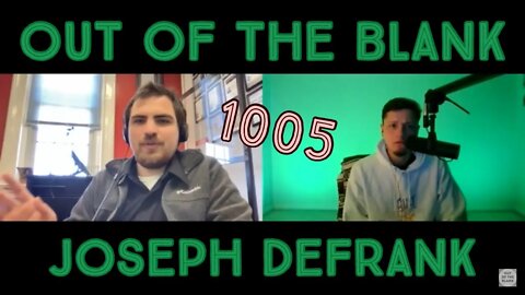 Out Of The Blank #1005 - Joseph DeFrank