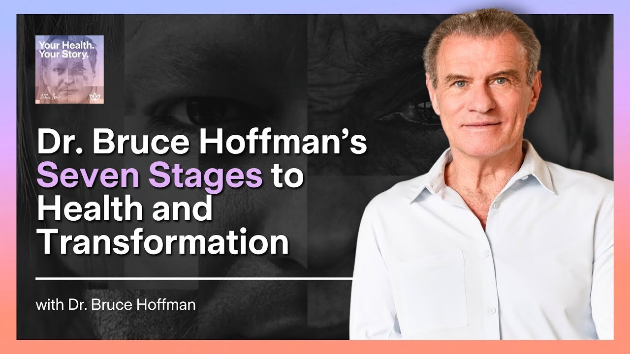 Dr. Bruce Hoffman’s Seven Stages to Health and Transformation