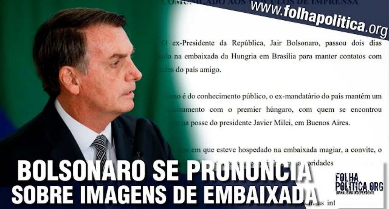 Bolsonaro se pronuncia oficialmente após vazamento de imagens da Embaixada da Hungria