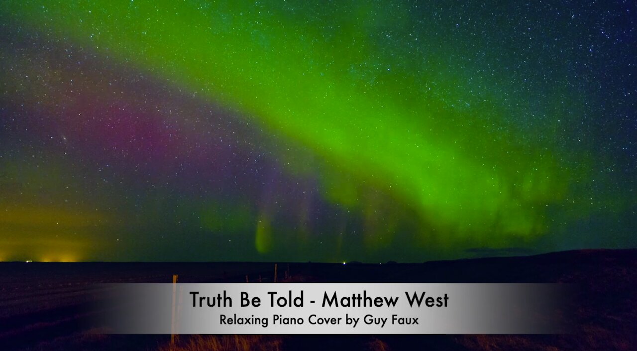 Truth Be Told by Matthew West - Relaxing Piano Cover by Guy Faux.