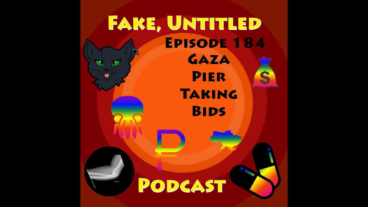 Fake, Untitled Podcast: Episode 184 - Gaza Pier, Taking Bids