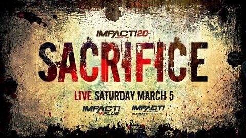 IMPACT WRESTLING SACRIFICE 2022 : GET HYPED