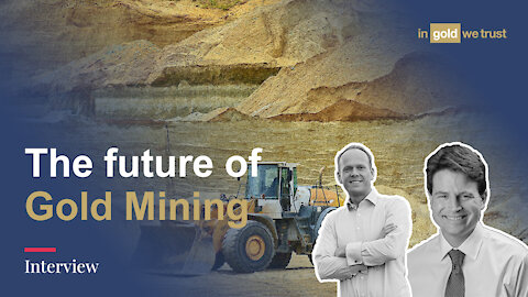 The Future of Gold Mining | Ronald Stöferle & Sean Fieler