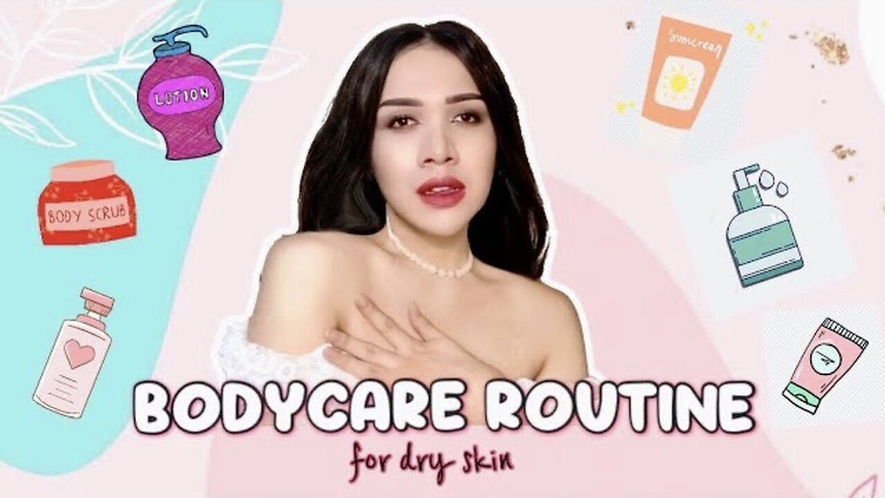 BODYCARE ROUTINE FOR DRY SKIN