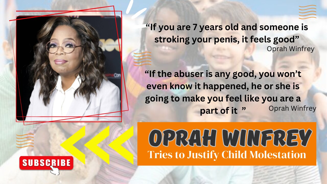 Oprah Winfrey Tries to Justify Child Molestation