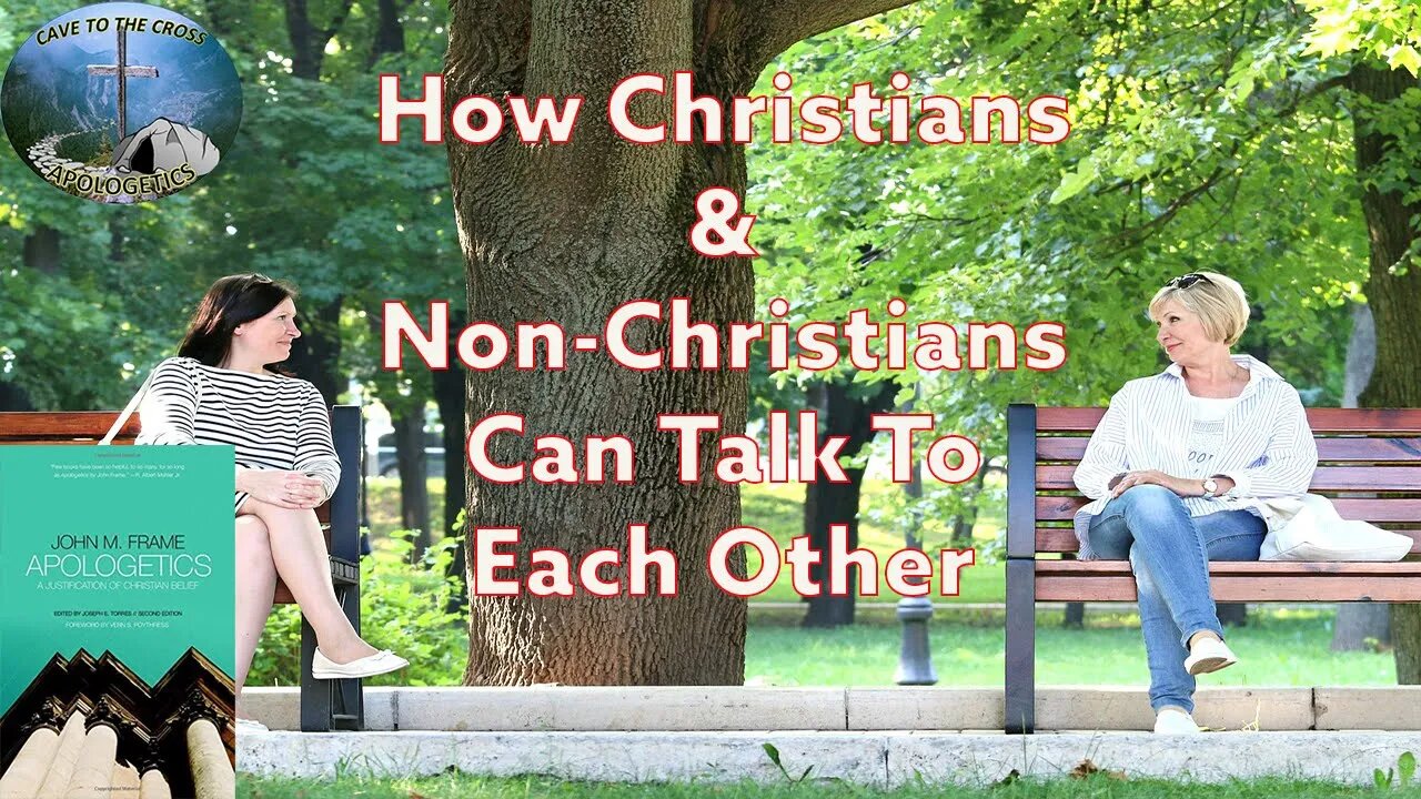 How Christians & Non-Christians Can Talk To Each Other