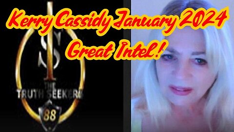 1/6/24 New Kerry Cassidy January 2024 Great Intel with the Truth Seekers!