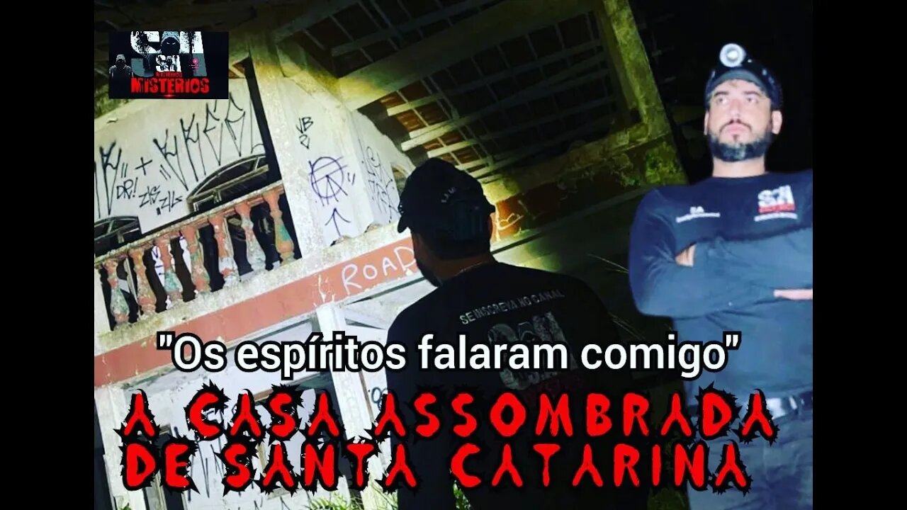 ESSA CASA É ASSUSTADORA, A CASA FANTASMA DE SC, OS ESPÍRITOS FALARAM TUDO.