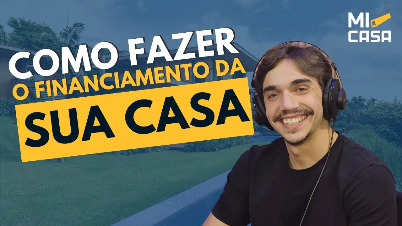 Melhor forma de fazer o financiamento da SUA CASA | Corte Mi Casa