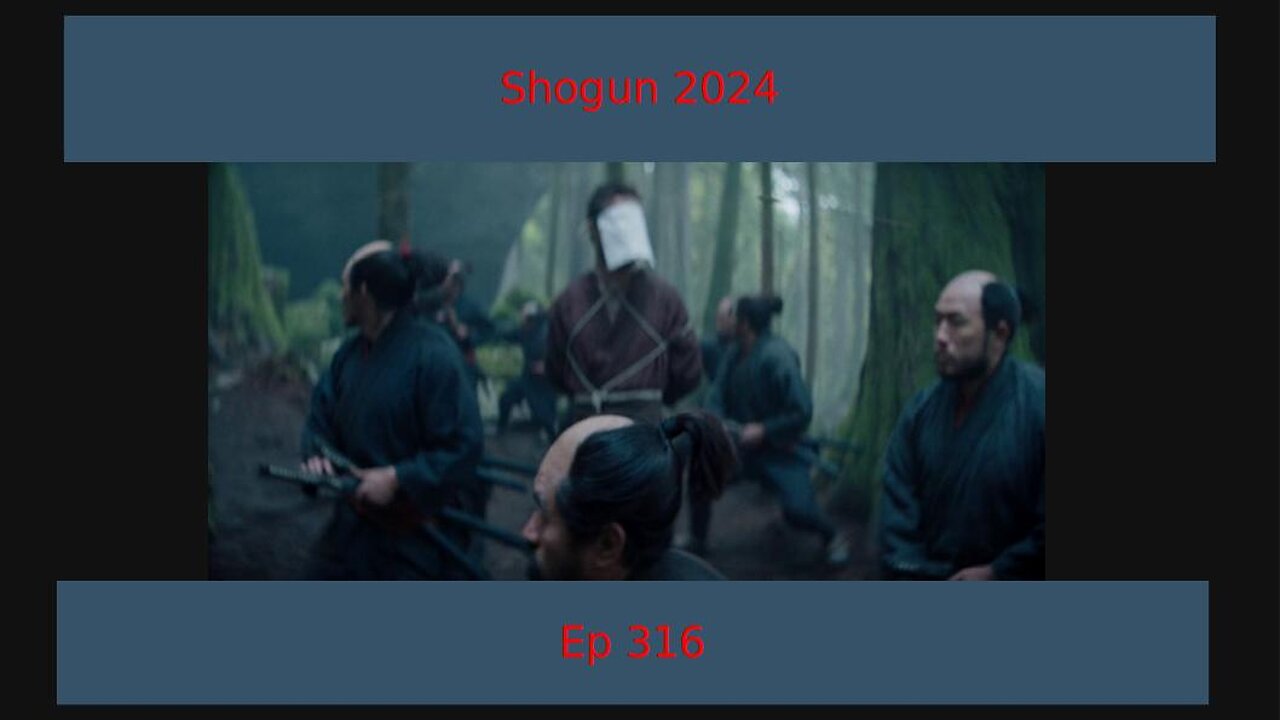 Shogun 2024 Episode 2 Review, EP 316