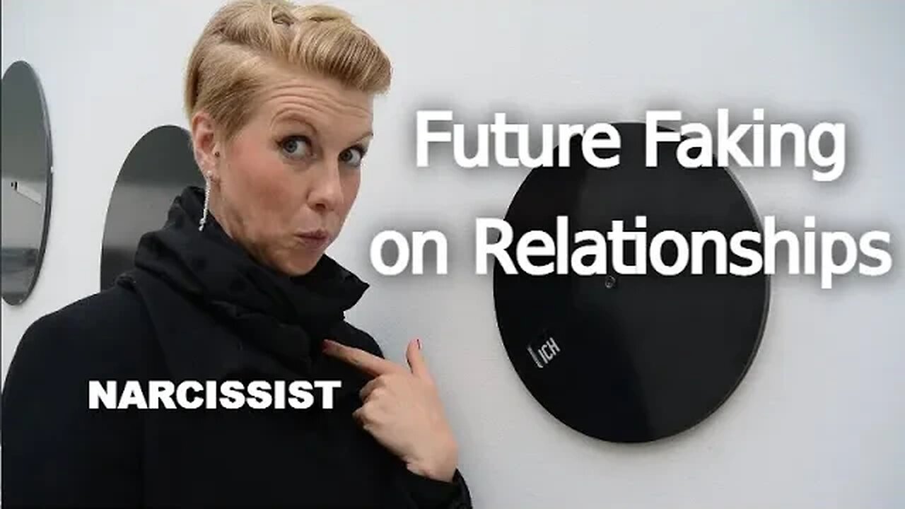 A Narcissist uses Future Faking on Relationships