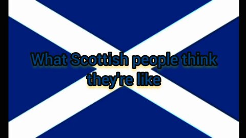 what Scottish people think they're like