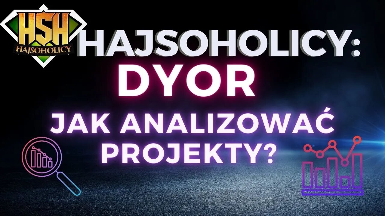 HajSoHolicy: DYOR - Czyli jak zrobić analizę projektu ✅💸