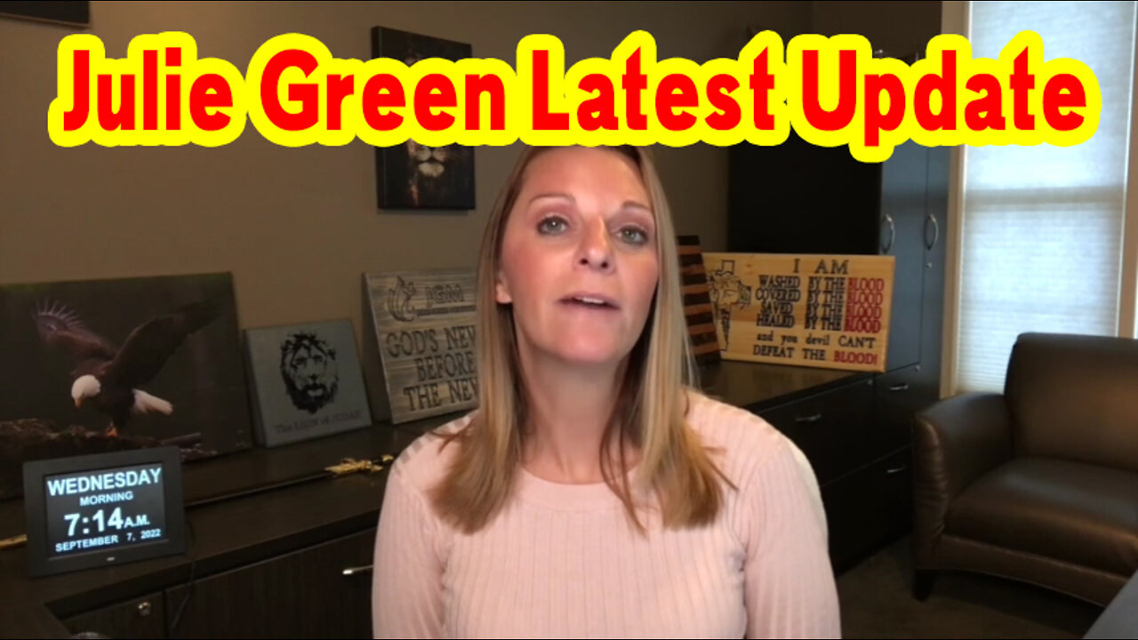 Julie Green Latest Update 9-9-22