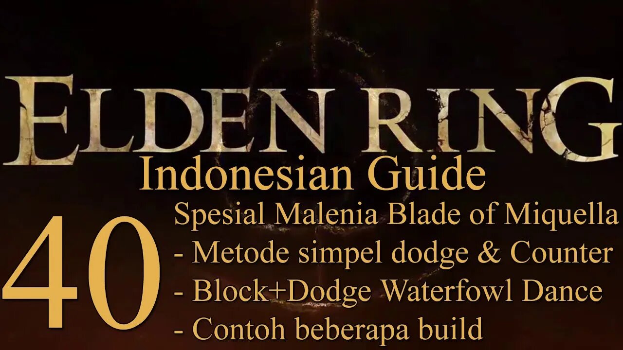 Elden Ring, 100% Newbie Indonesian Guide, Part 40 - Malenia, Blade of Miquella Boss Full Guide