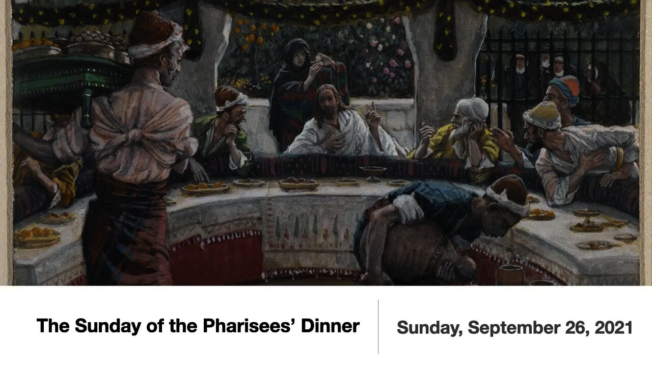 The Sunday of the Pharisees' Dinner (Trinity 17) - September 26, 2021