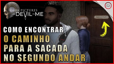 The Devil in Me, Como encontrar o caminho para a sacada no segundo andar | Super-Dica