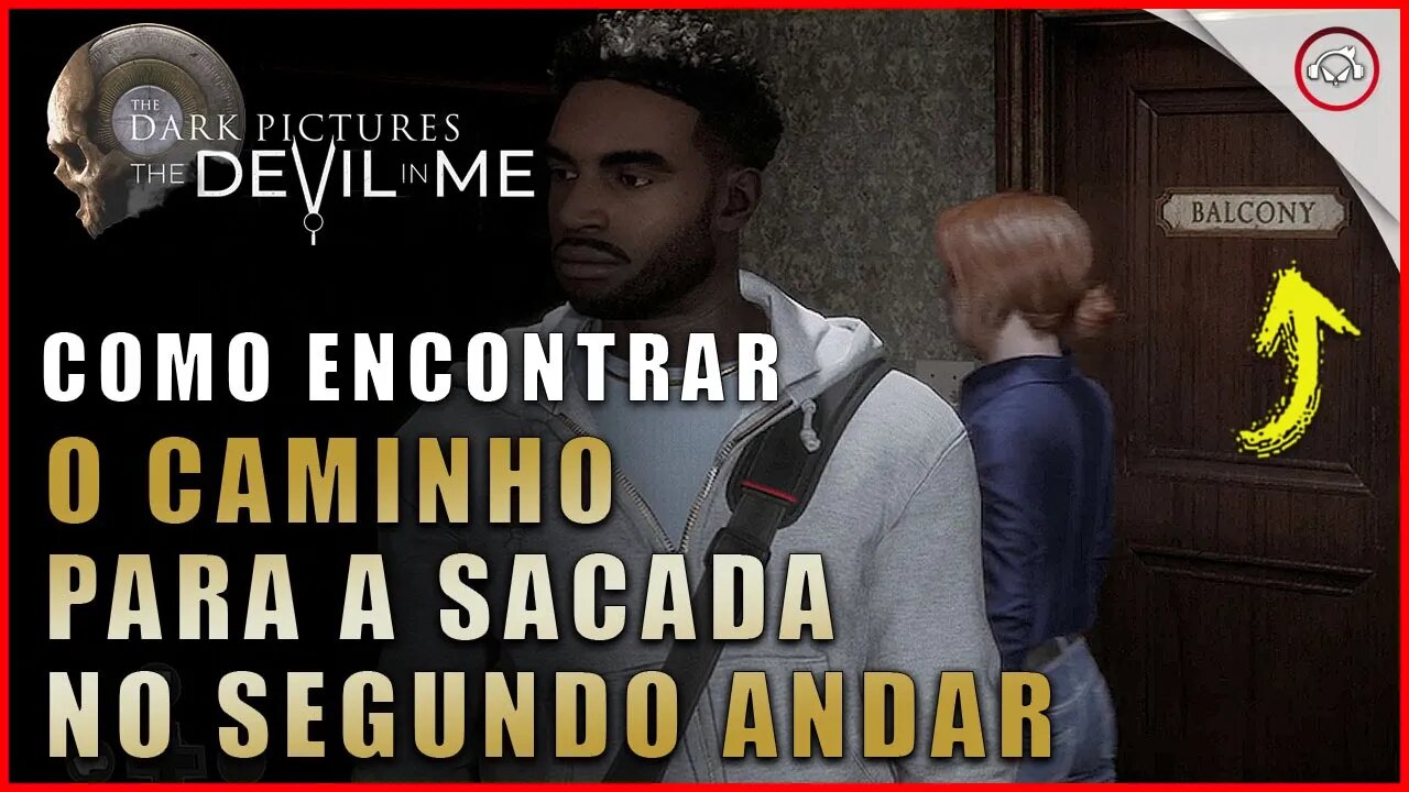 The Devil in Me, Como encontrar o caminho para a sacada no segundo andar | Super-Dica