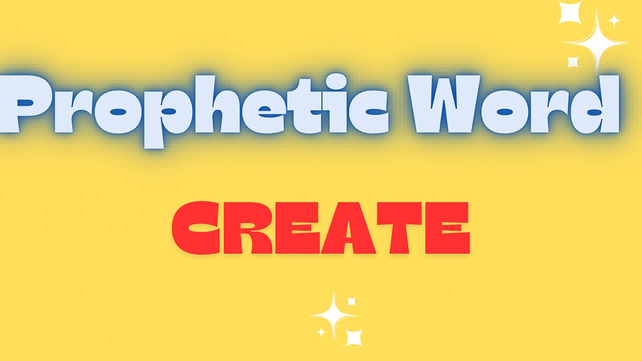 Prophetic Word - CREATE