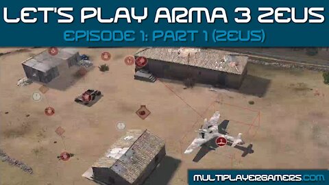 MG's Arma3 Zeus: Ep 1 Pt 1 (Zeus View)