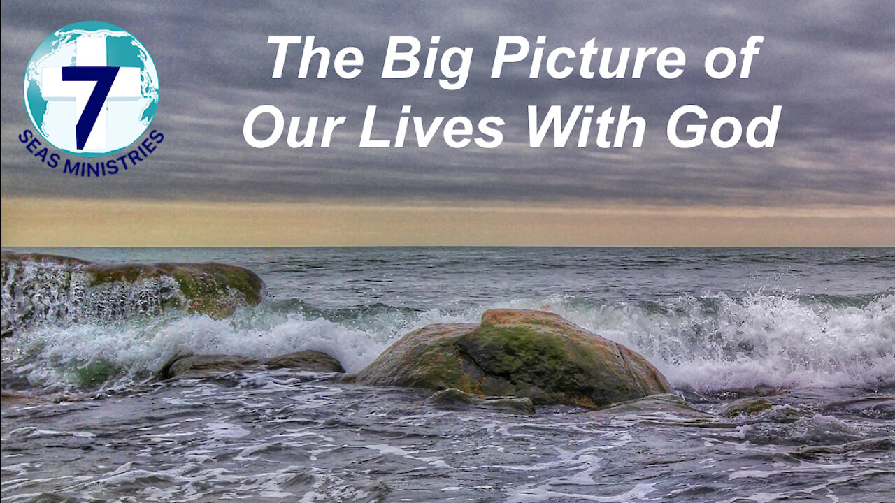 The Big Picture of Our Lives With God