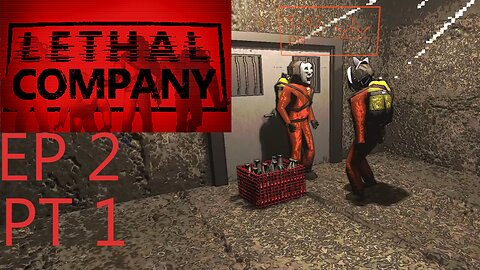 Lethal Company EP 2 Part 1