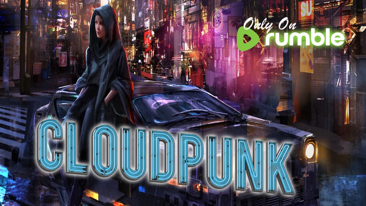 Cloudpunk : Welcome to Nivalis | 🚨RumbleTakeover🚨