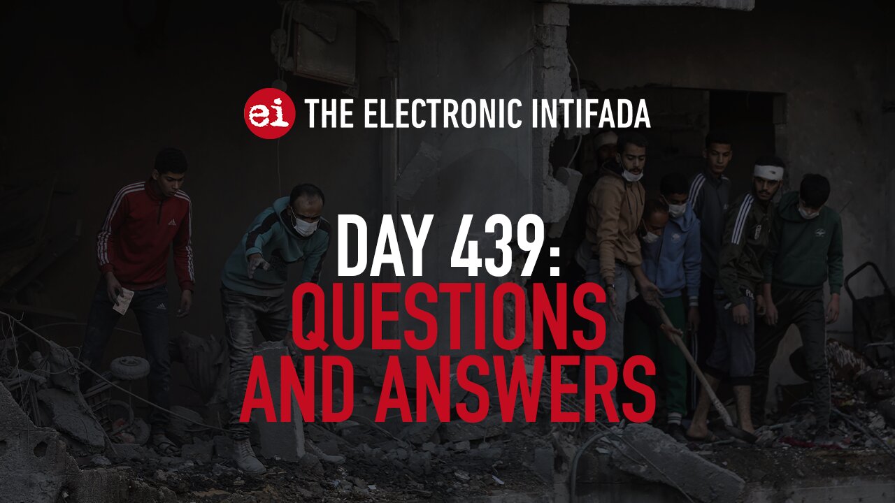 Breaking news and analysis on day 439 of Gaza's Al-Aqsa Flood | The Electronic Intifada Podcast