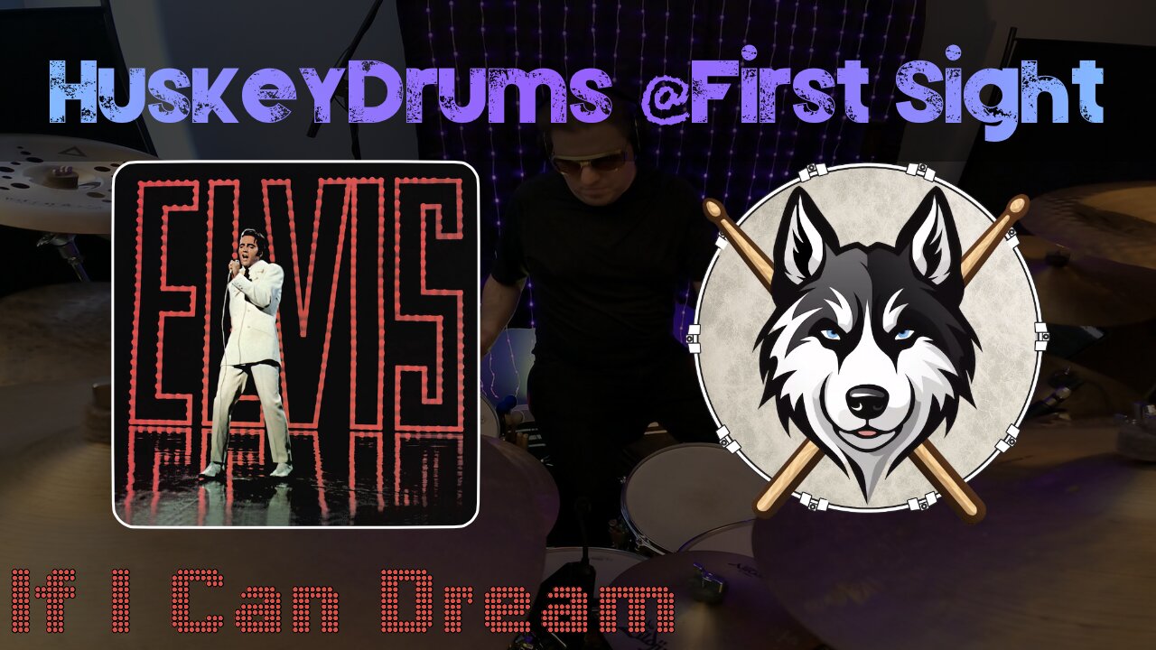 14 — Elvis Presley — If I Can Dream — HuskeyDrums @First Sight | Drum Cover