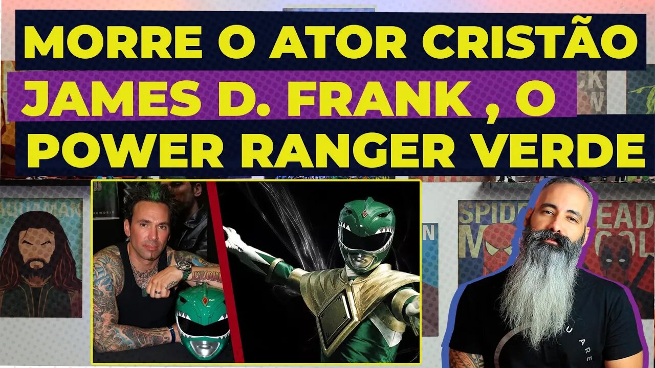 MORRE O ATOR CRISTÃO JAMES DAVID FRANK O POWER RANGER VERDE