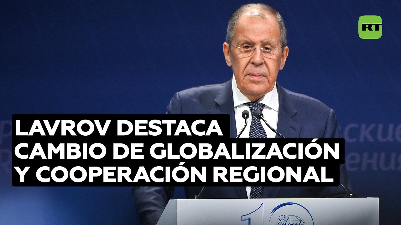 Lavrov: La globalización de EE.UU. llega a su fin y la cooperación regional la reemplazará