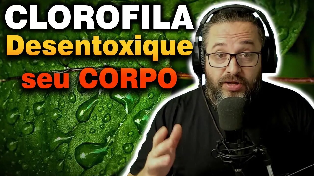 CLOROFILA para Desentoxicar ser organismo