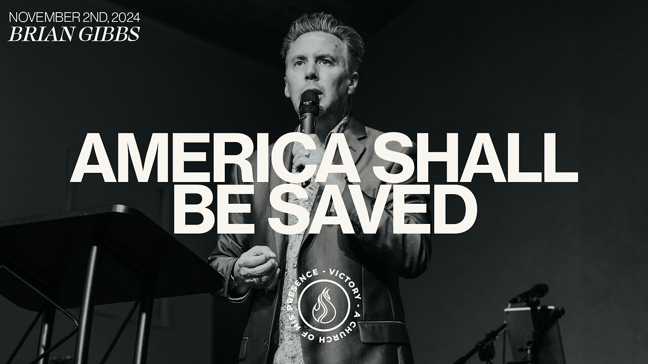 America Shall be Saved | Brian Gibbs [November 2nd, 2024]