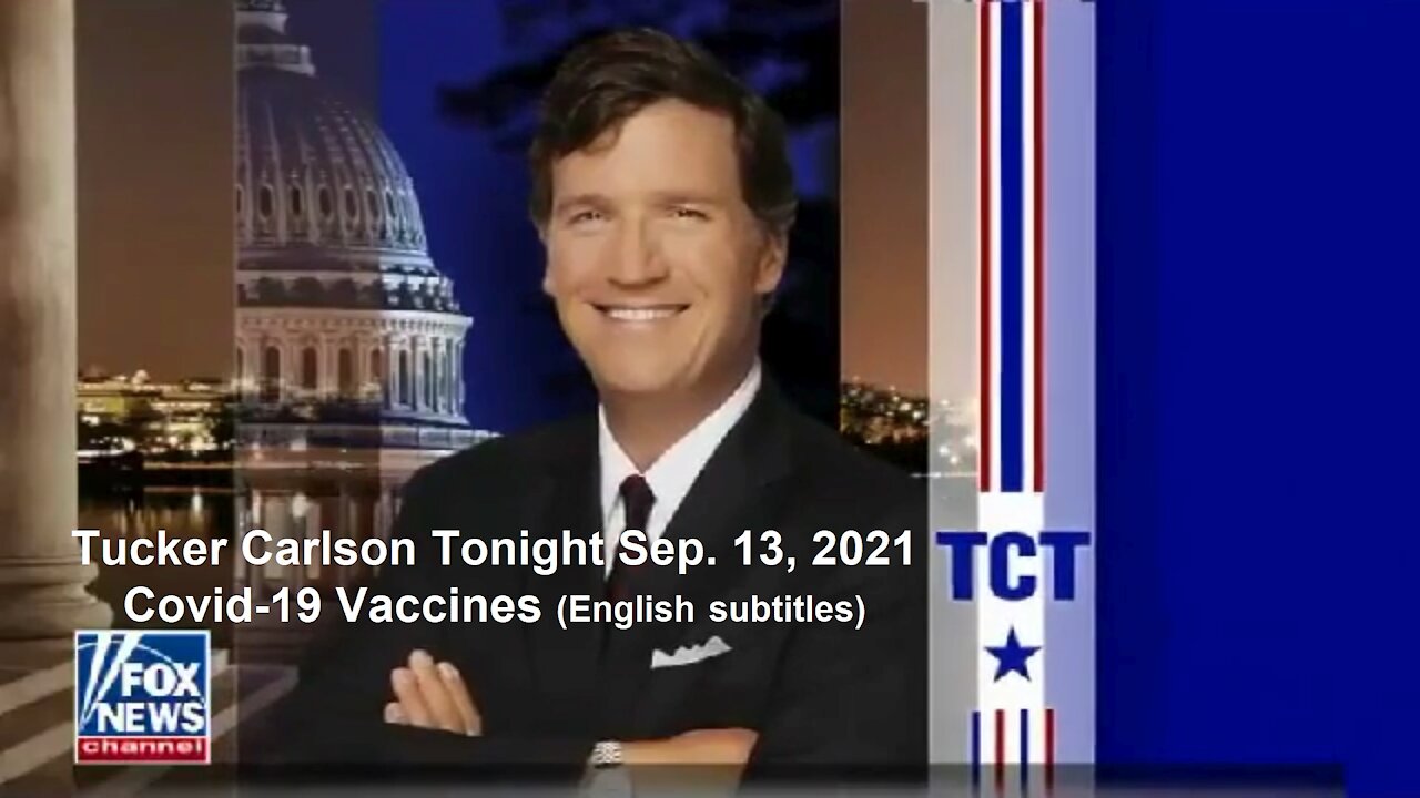 Tucker Carlson Tonight Sep. 13, 2021: Covid Vaccines - English Subtitles