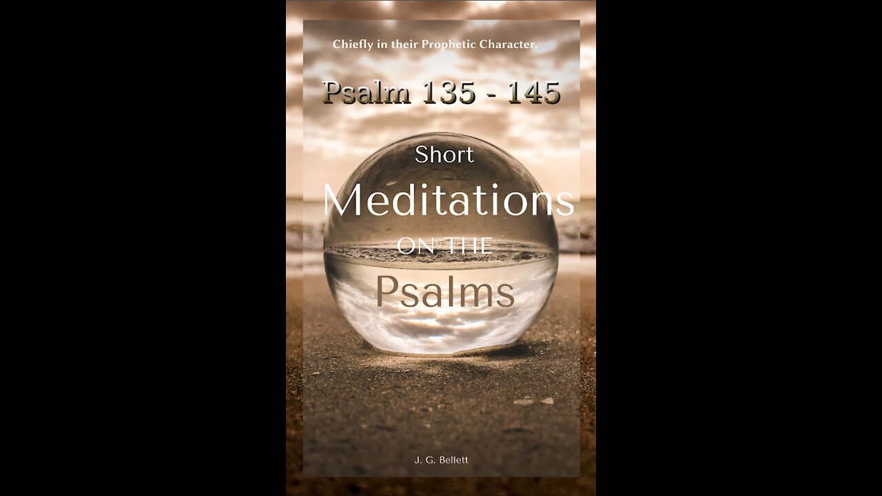 Short Meditations on the Psalms, Psalm 135 To 145