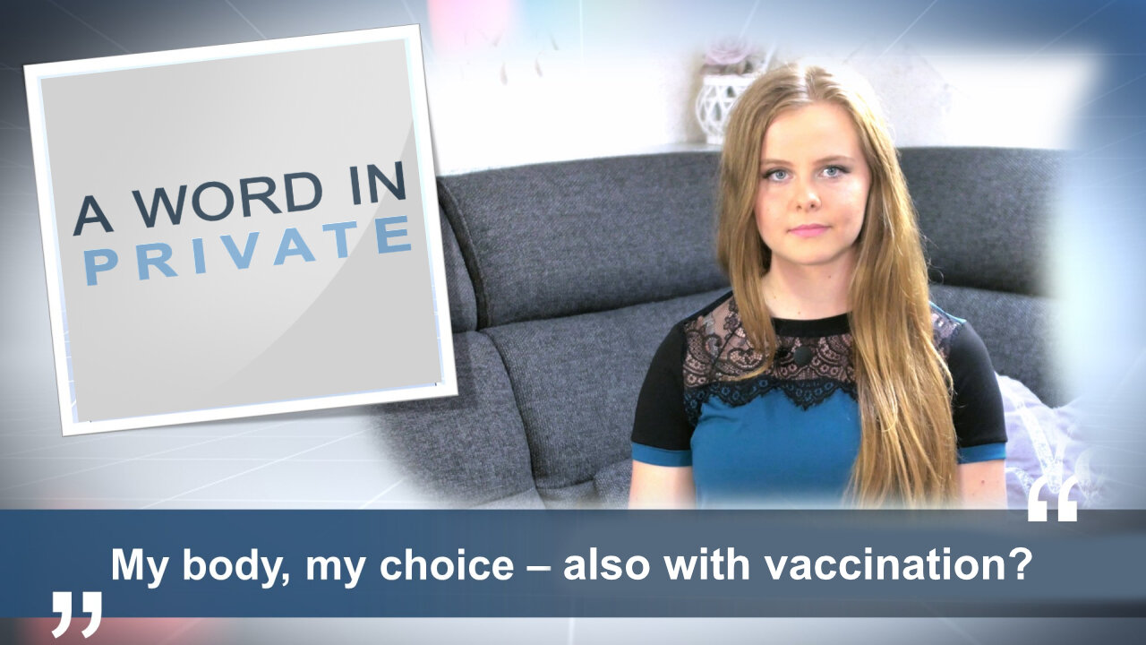 My body, my choice - also with vaccination? | www.kla.tv/23171