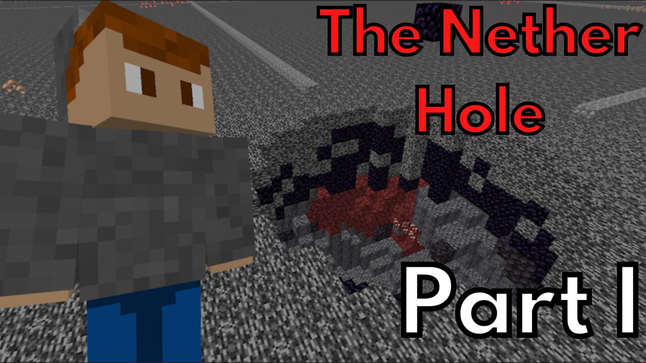 The Nether Hole - Part 1